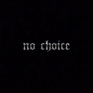 no choice (Explicit)