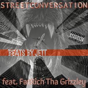 Street Conversation (feat. FatRich Tha Grizzley) (Explicit)
