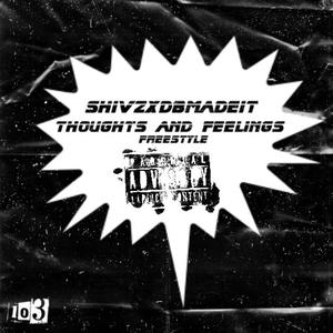 Thoughts and feelings (freestyle) (Explicit)