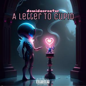 A Letter To Cupid (Explicit)