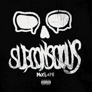 SuBCoNSCiouS MiXTaPe (Explicit)