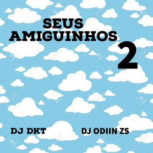 SEUS AMIGUINHOS 2 (Explicit)