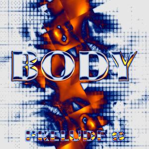Body - Prelude ø (Explicit)
