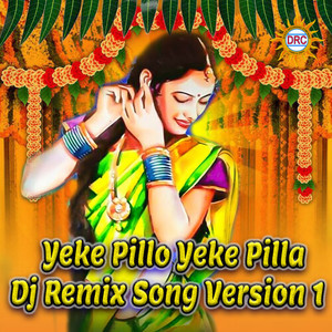 Yeke Pillo Yeke Pilla (Dj Remix Song Version 1)