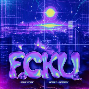 FCKU (feat. ZekKe) [Explicit]