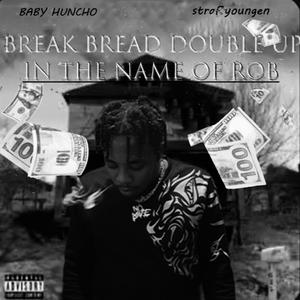 break bread double up (Explicit)