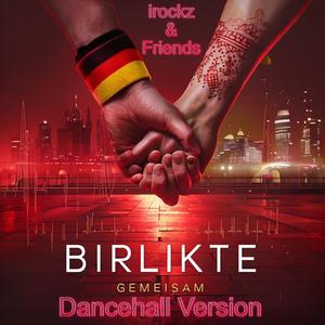 Birlikte! Gemeinsam! (Dancehall Mix)