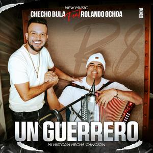 Un Guerrero (feat. Rolando Ochoa)