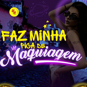 FAZ MINHA PICA DE MAQUIAGEM (Explicit)