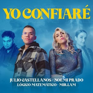 YO CONFIARÉ (feat. Mir.i.am & Logico Matematico)