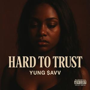 Yung $avv - Hard To Trust