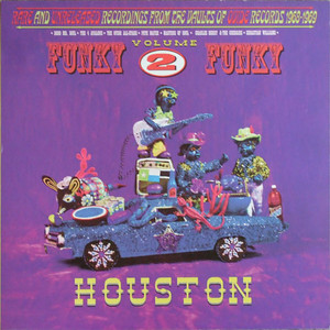 Funky Funky Houston, Vol. 2: Rare and Unreleased Recordings from the Vaults of Ovide Records 1968-1969