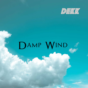 Damp Wind (Explicit)