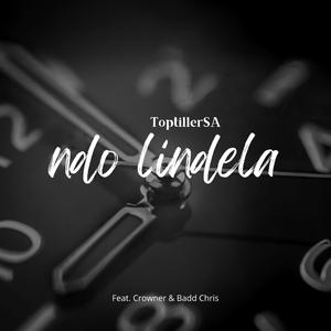 ToptillerSA ZA Ndo Lindela (feat. Badd Chris)