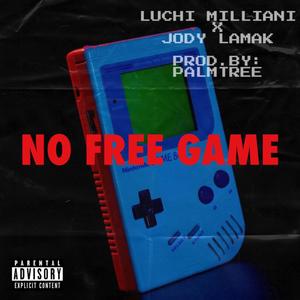 No Free Game (feat. Jody Lamak) (Explicit)