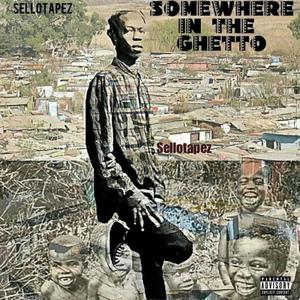 Somewhere In The Getto (Explicit)