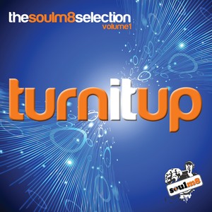 Turn It Up with soulm8 & Friends