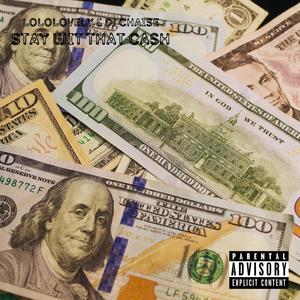 Stay Wit That Cash (feat. Dj Chaise) [Explicit]