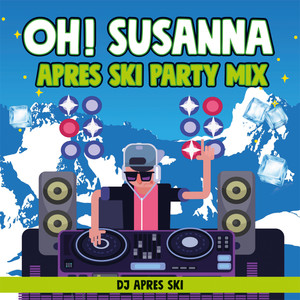 Oh Susanna (Apres Ski Party Mix)