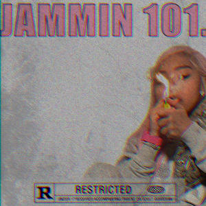 Jammin 101. (Explicit)