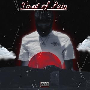 Tired of Pain (feat. PRM WAN & PRM CAM) [Explicit]