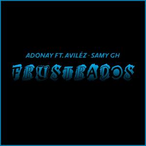 Frustrados (feat. Aviléz & Samy GH)