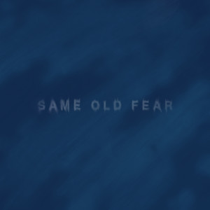 Same Old Fear EP