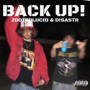 BACK UP! (feat. D!SASTR) (Explicit)