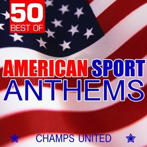 50 Best of American Sport Anthems (Explicit)