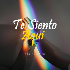 Te Siento Aqui