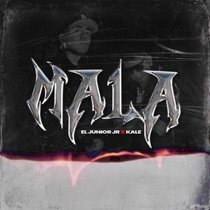Mala (feat. Kale “La Evolución”) [Explicit]