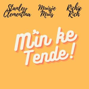 Mi'n ke tende (feat. Muisje Muis & Rich Pieter)