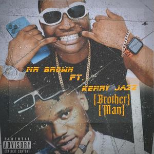Brother Man (feat. Kerry Jazz) (Explicit)