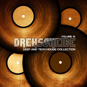 Drehscheibe, Vol. 10 (Deep and Tech House Collection)