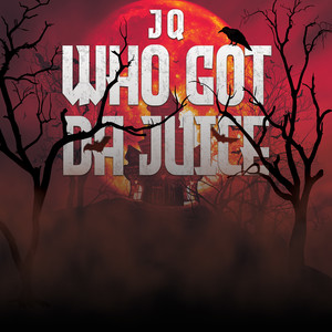 Who Got da Juice (Explicit)