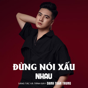 Đừng Nói Xấu Nhau (New Version)