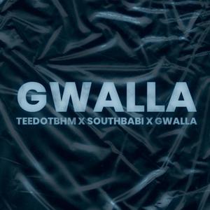 GWALLA (feat. GWALLA & teedoy bhm)