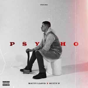 Psycho (feat. Nutty P) [Explicit]