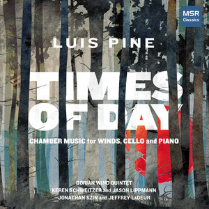 Luis Pine: Times of Day - Chamber Music for Winds, Cello and Piano