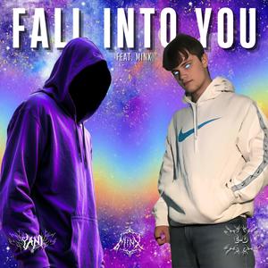 FALL INTO YOU (feat. MinX) (Explicit)