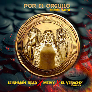 Por el orgullo ... Doble cara (feat. Meyvi & El vesachy el artista) [Explicit]