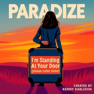 I'm Standing At Your Door (please come home)