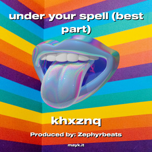 under your spell (best part) (Explicit)