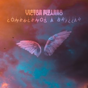 Victor Pizarro - Comencemos a Brillar