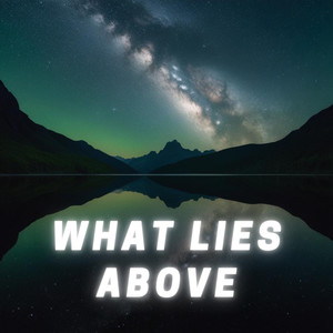 What Lies Above