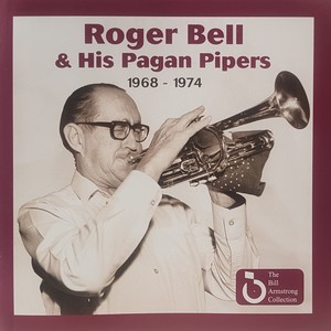 Roger Bell & His Pagan Pipers 1968-1974