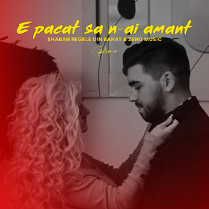 E pacat sa n-ai amant (Remix)