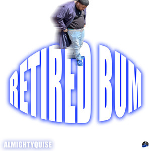 Retired Bum (Explicit)