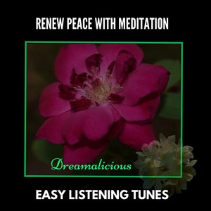 Renew Peace with Meditation - Easy Listening Tunes