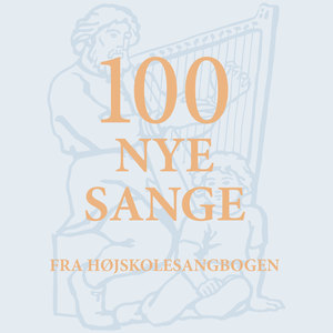 100 Nye Sange fra Højskolesangbogen